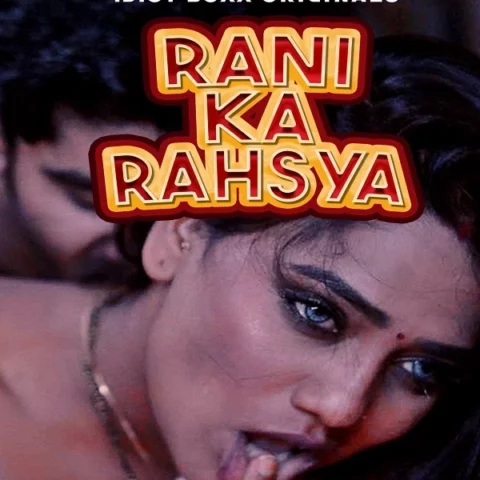 Rani Ka Rahasya Season 1 Idiot Boxx App Webseries 2023