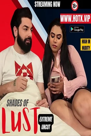 Shades Of Lust Hotx 2024 Uncut Video Download