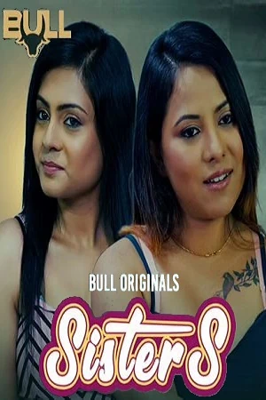 Sisters S01 EP1-2 Bull App Hindi Hot Webseries 2024