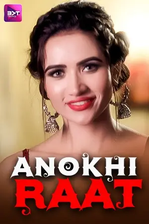 Anokhi Raat Battameez App 18+ Shortfilm 2024