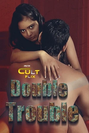 double trouble s01 ep1 2 cult flix app webseries 2024