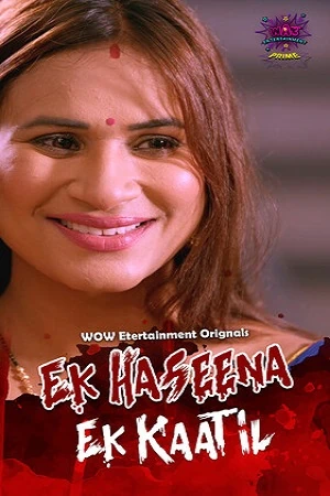 Poster of Ek Haseena Ek Kaatil Part 1 Wow Entertainment