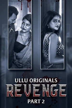 ULLU Revenge Part 2 Complete Webseries 2024